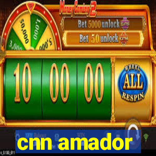 cnn amador